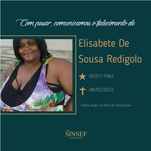 Com pesar, o Grupo Sinsef comunica o falecimento de Elisabete de Sousa Redigolo