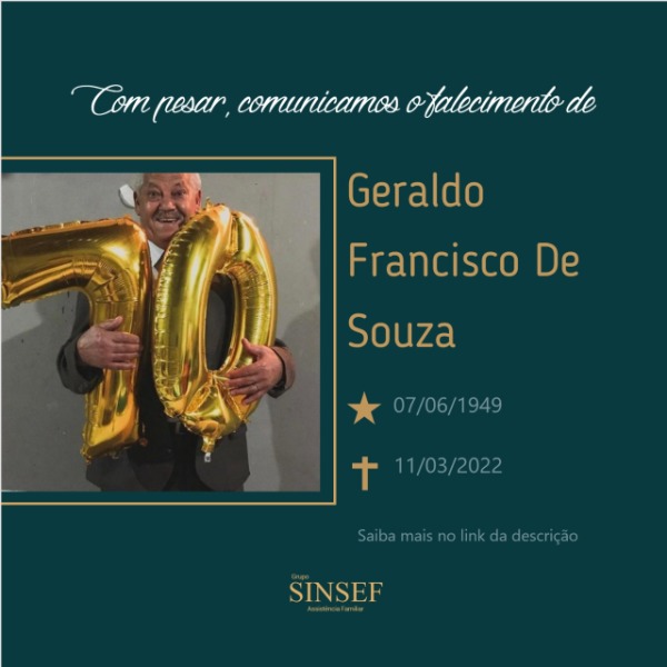 Com pesar, o Grupo Sinsef comunica o falecimento do Sr. Geraldo Francisco de Souza aos 73 anos.