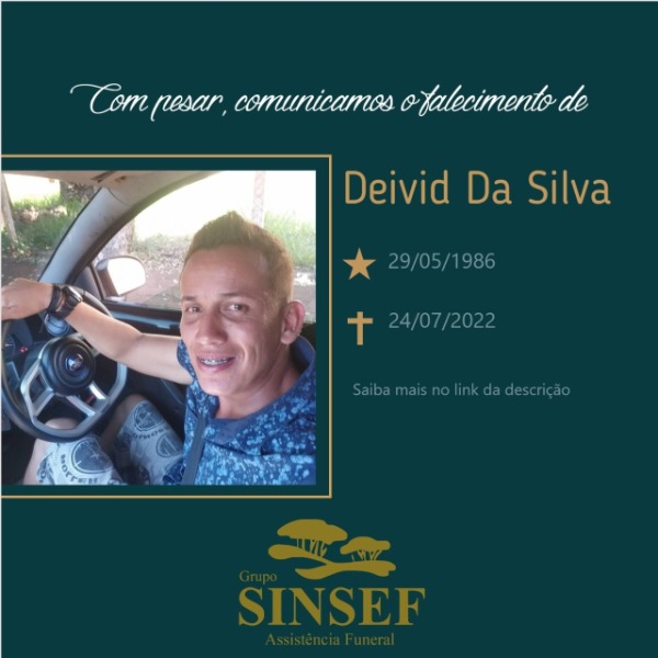 Com pesar, o Grupo Sinsef comunica o falecimento de Deivid da Silva