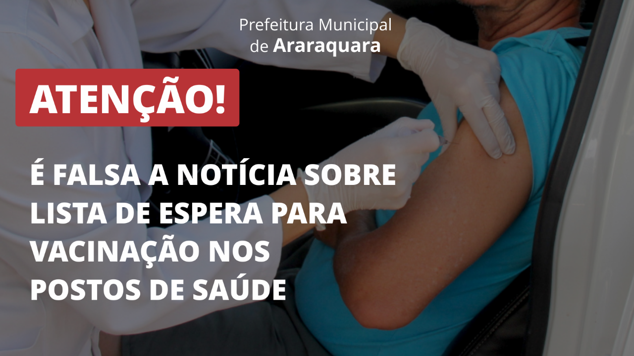 Atenção: é falsa a notícia sobre lista de espera para vacinação em postos