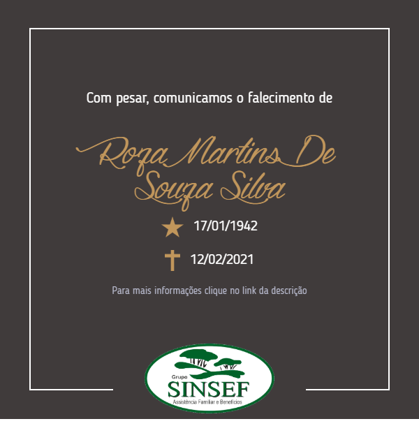 Com pesar, o Grupo Sinsef se despede da Srª Roza Martins de Souza Silva