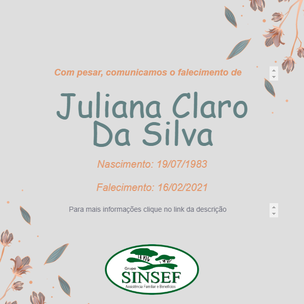 Grupo Sinsef comunica o falecimento de Juliana Claro da Silva