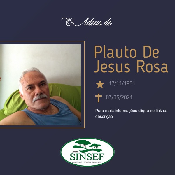 Com pesar, o Grupo Sinsef se despede do Sr. Plauto de Jesus Rosa
