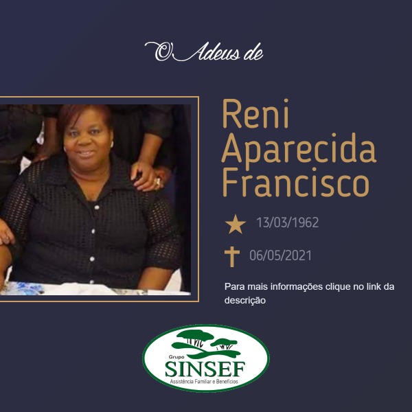 Com pesar, o Grupo Sinsef comunica o falecimento da Sra. Reni Aparecida Francisco