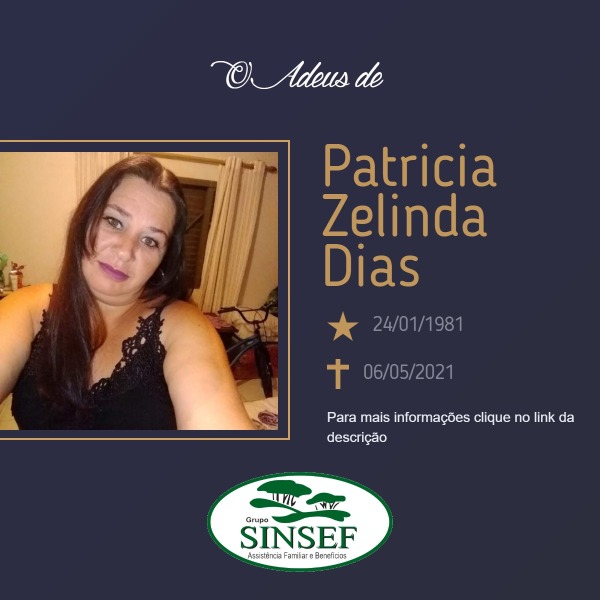 Com pesar, o Grupo Sinsef comunica o falecimento da Sra. Patrícia Zelinda Dias