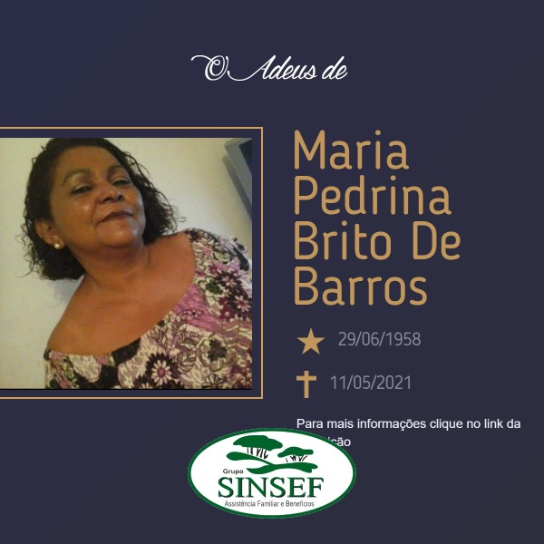 Com pesar , o Grupo Sinsef comunica o falecimento da Sra. Maria Pedrina Brito de Barros