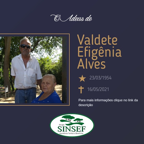 Com pesar, o Grupo Sinsef comunica o falecimento da Sra. Valdete Efigênia Alves
