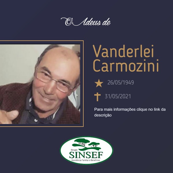 Com pesar, o Grupo Sinsef comunica o falecimento do Sr. Vanderlei Carmozini