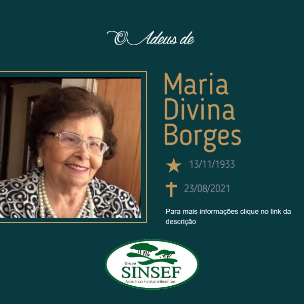 Com pesar, o Grupo Sinsef comunica o falecimento da Sra. Maria Divina Borges