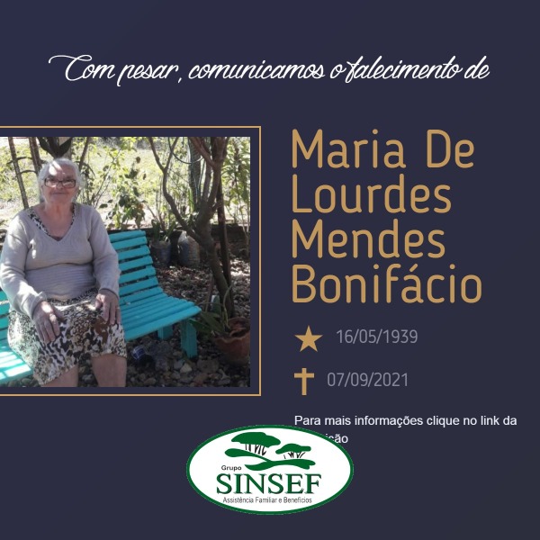 Com pesar, o Grupo Sinsef comunica o falecimento da sra. Maria De Lourdes Mendes Bonifácio