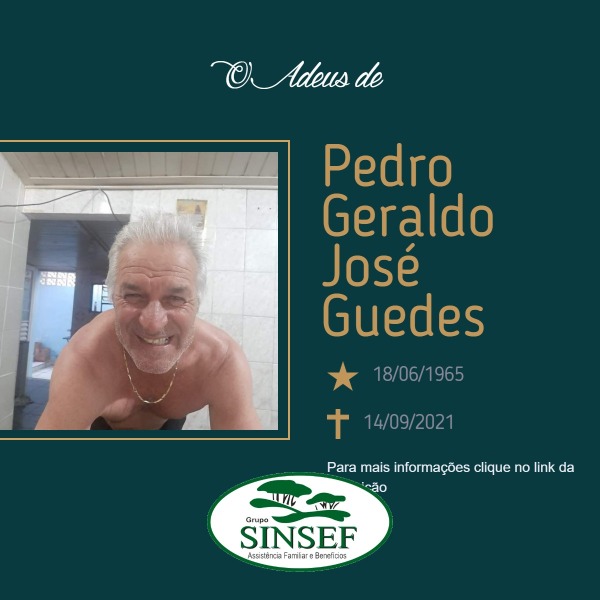 Com pesar, o Grupo Sinsef comunica o falecimento do Sr. Pedro Geraldo José Guedes
