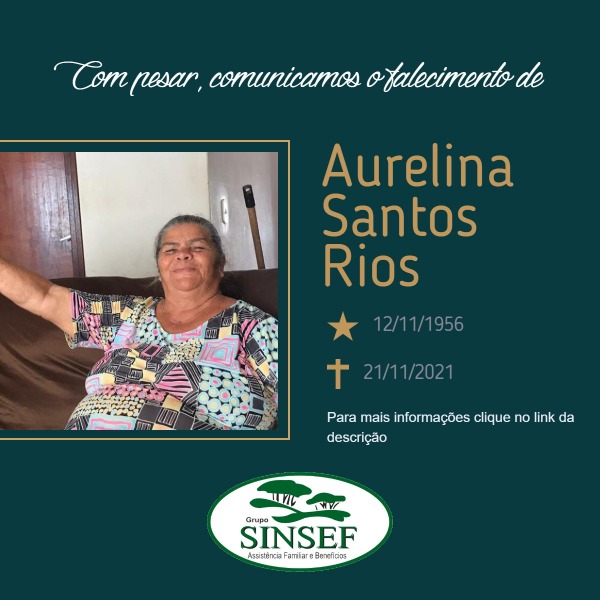 Com pesar, o Grupo Sinsef comunica o falecimento da Sra. Aurelina Santos Rios
