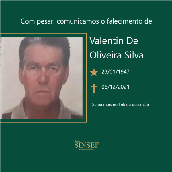 Com pesar, o Grupo Sinsef comunica o falecimento do Sr. Valentin de Oliveira Silva