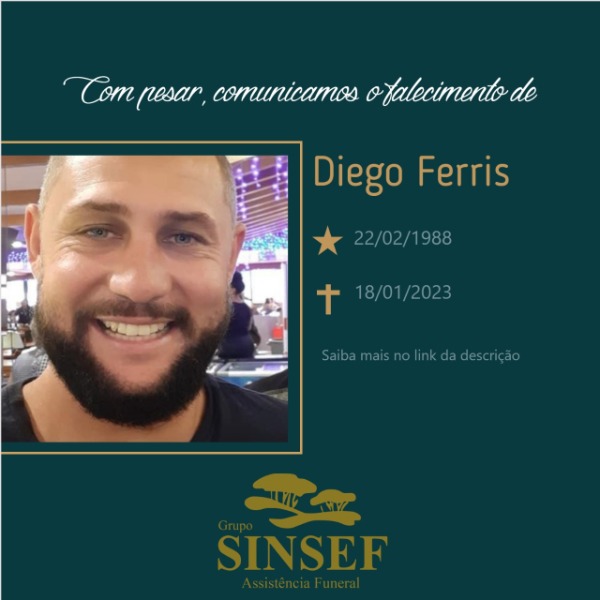 Com pesar, o Grupo Sinsef comunica o falecimento de Diego Ferris